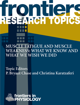 Muscle Fatigue and Muscle Weakness: What We Know and What We Wish We Did