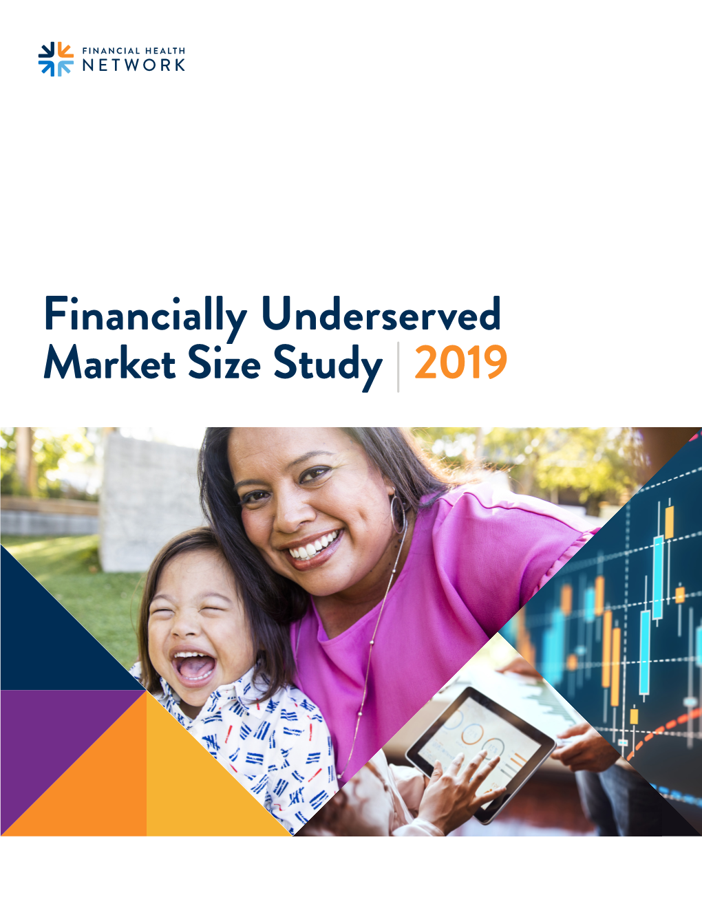 Financially Underserved Market Size Study | 2019 2019 Financially Underserved Market Size Study