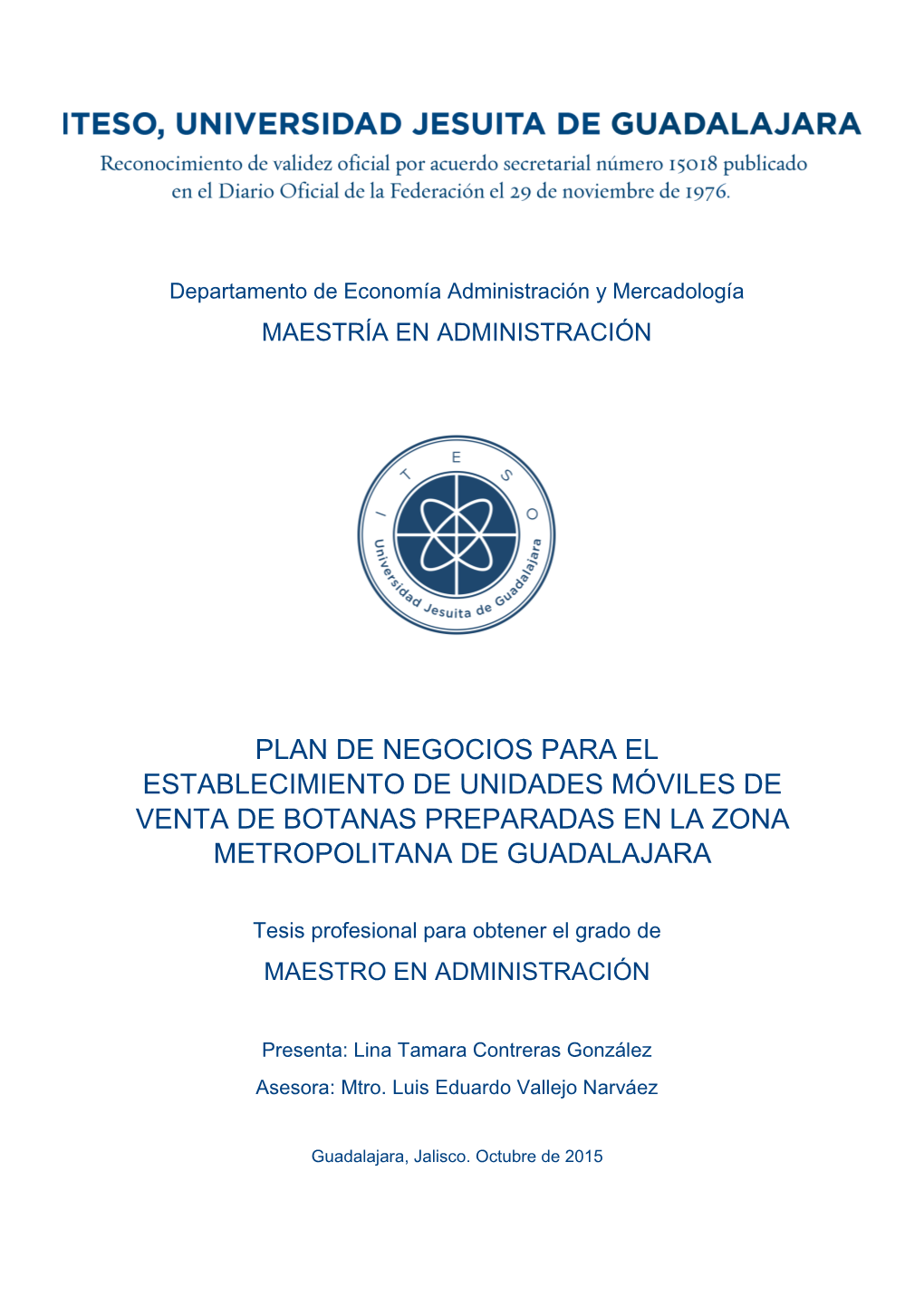 Plan De Negocios Para El Establecimiento De Unidades Móviles De Venta De Botanas Preparadas En La Zona Metropolitana De Guadalajara