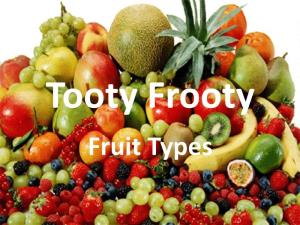 Tooty Fruity – Fruit Types
