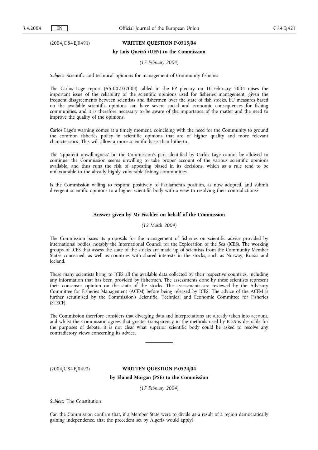 2004/C 84 E/0491) WRITTEN QUESTION P-0515/04 by Luís Queiró (UEN) to the Commission