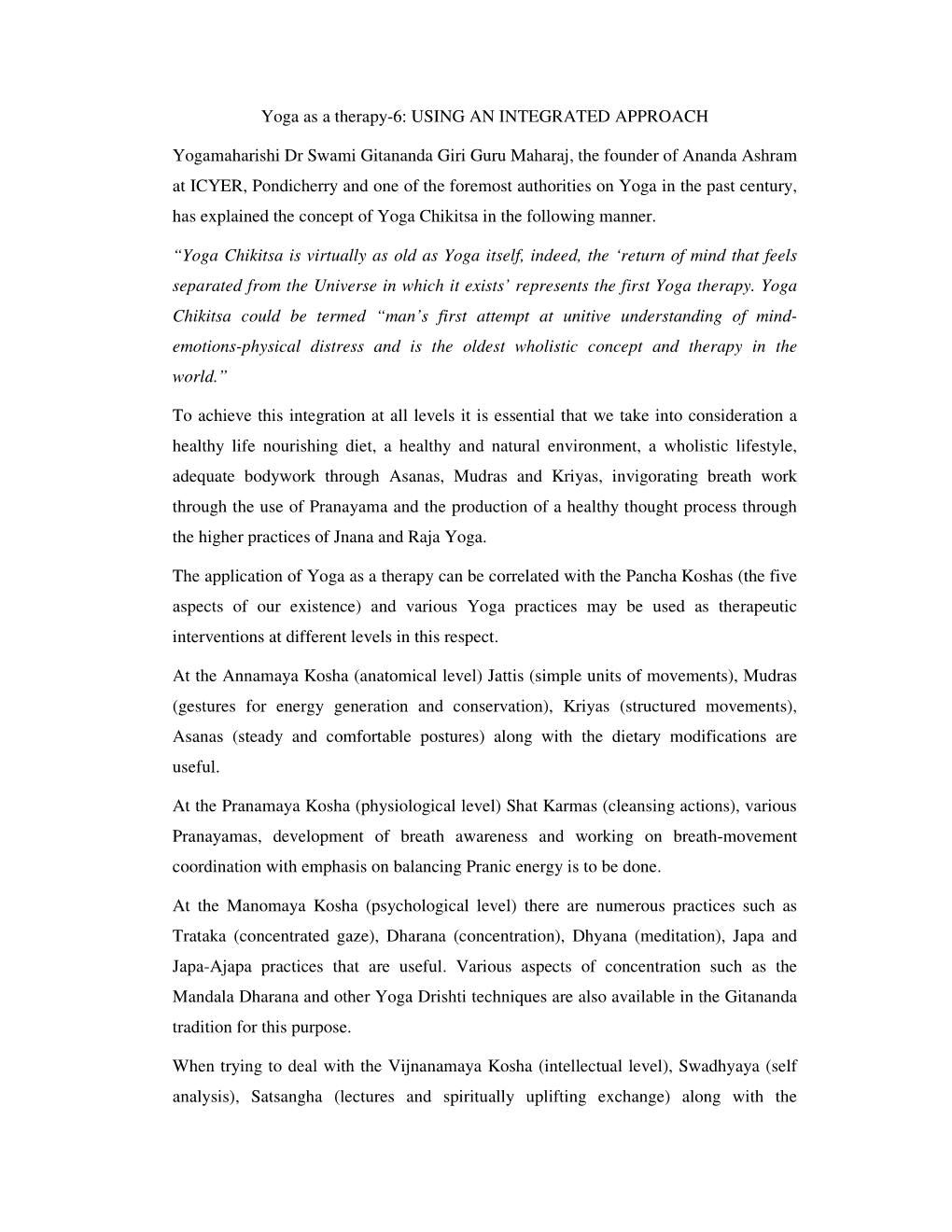 Yoga As a Therapy-6: USING an INTEGRATED APPROACH Yogamaharishi Dr Swami Gitananda Giri Guru Maharaj, the Founder of Ananda Ashr
