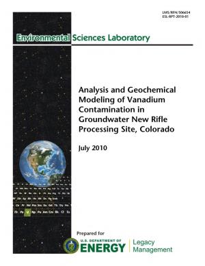 Analysis and Geochemical Modeling of Vanadium Contamination in Groundwater New Rifle Processing Site, Colorado