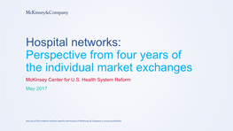 Hospital Networks: Perspective from Four Years of the Individual Market Exchanges Mckinsey Center for U.S