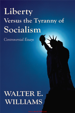 Liberty Versus the Tyranny of Socialism Liberty Versus the Tyranny of Socialism