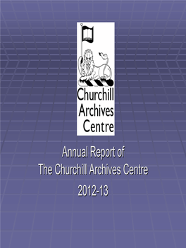 Annual Report of the Churchill Archives Centre 2012-13