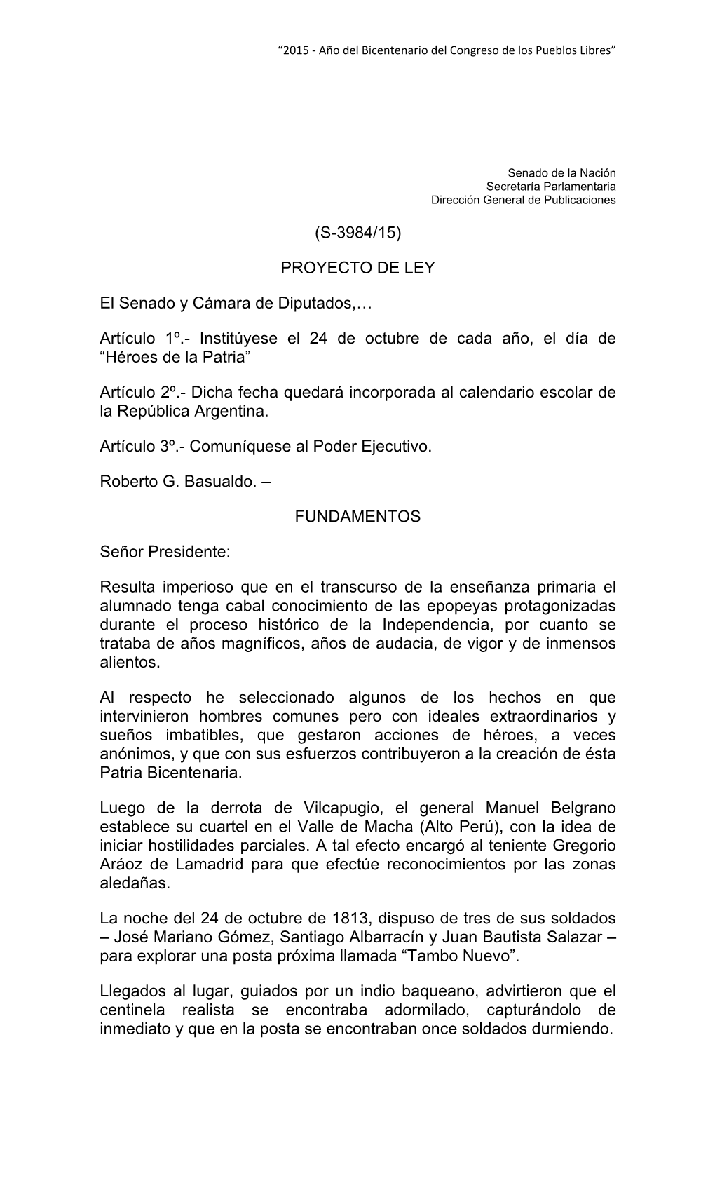 PROYECTO DE LEY El Senado Y Cámara De Diputados,… Artículo 1º.- Institúyese El 24 De Octubre De Cada Año, El