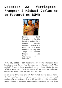 Warrington-Frampton & Michael Conlan to Be Featured on ESPN+