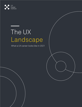 The UX Landscape What a UX Career Looks Like in 2021 the UX Landscape Table of Contents