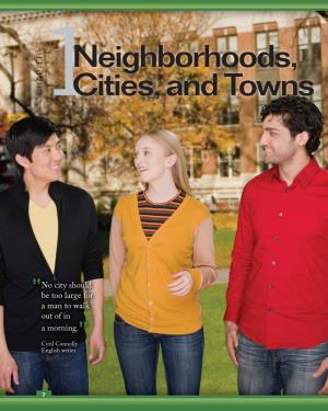 Neighborhoods, Cities, and Towns