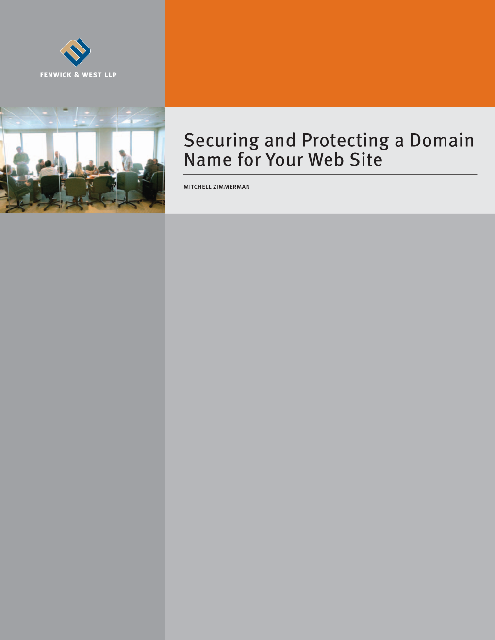 Securing and Protecting a Domain Name for Your Web Site Mitchell Zimmerman About the Firm