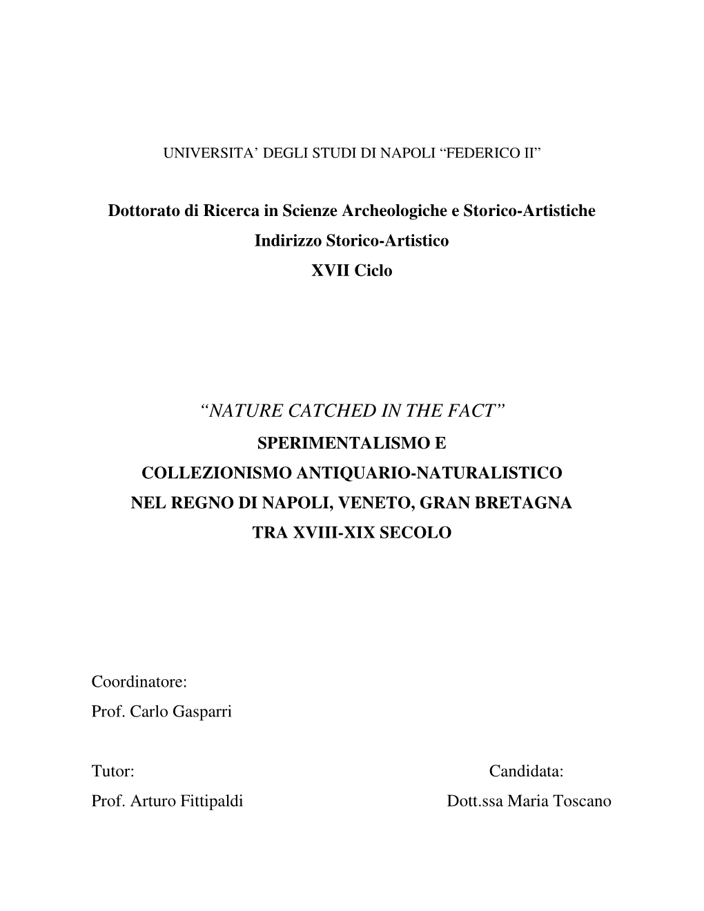 “Nature Catched in the Fact” Sperimentalismo E Collezionismo Antiquario-Naturalistico Nel Regno Di Napoli, Veneto, Gran Bretagna Tra Xviii-Xix Secolo