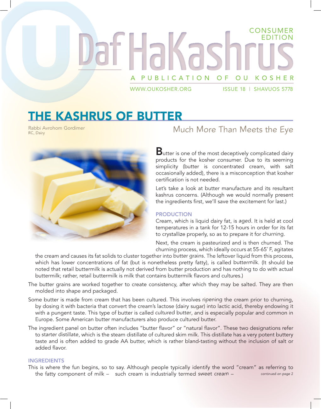 THE KASHRUS of BUTTER Rabbi Avrohom Gordimer RC, Dairy Much More Than Meets the Eye