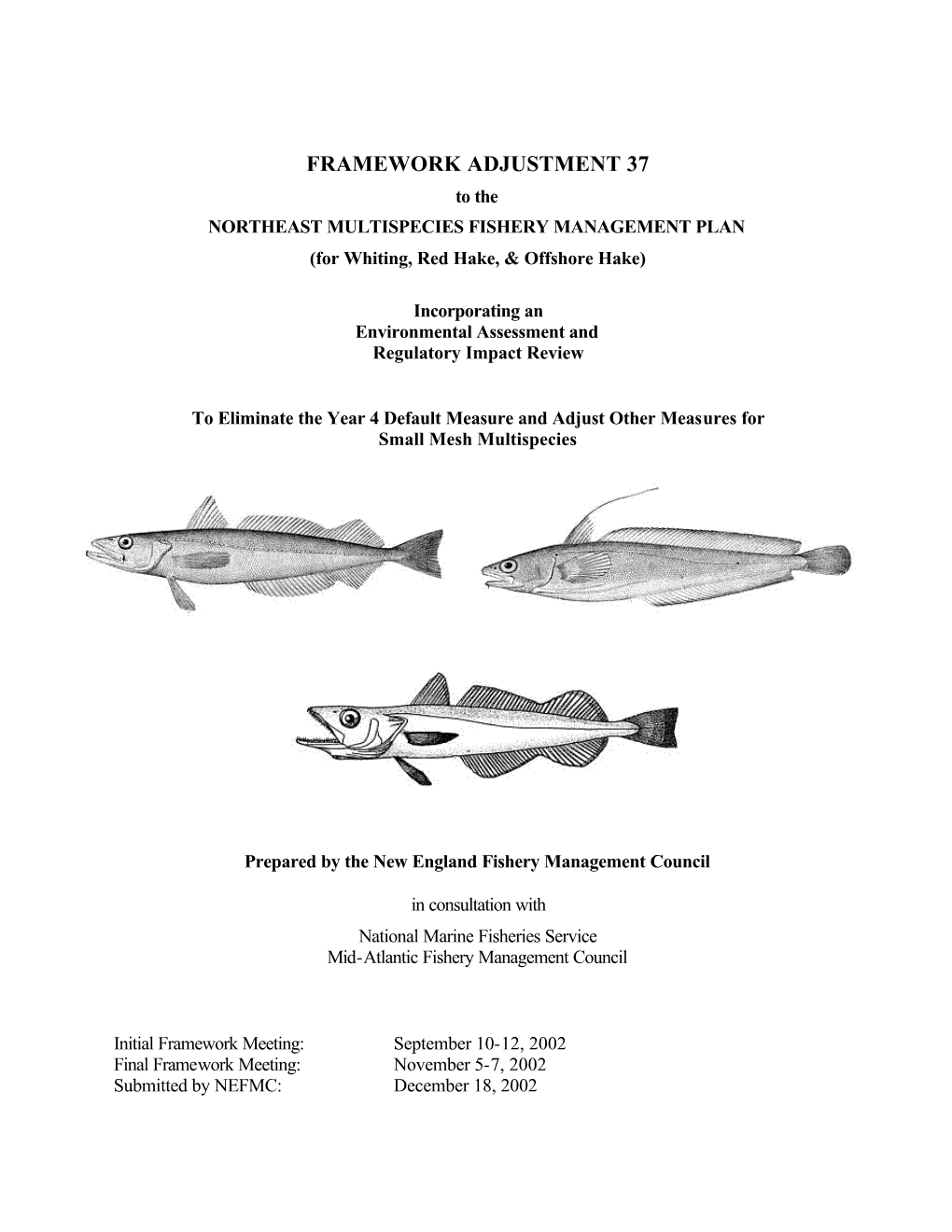 FRAMEWORK ADJUSTMENT 37 to the NORTHEAST MULTISPECIES FISHERY MANAGEMENT PLAN (For Whiting, Red Hake, & Offshore Hake)