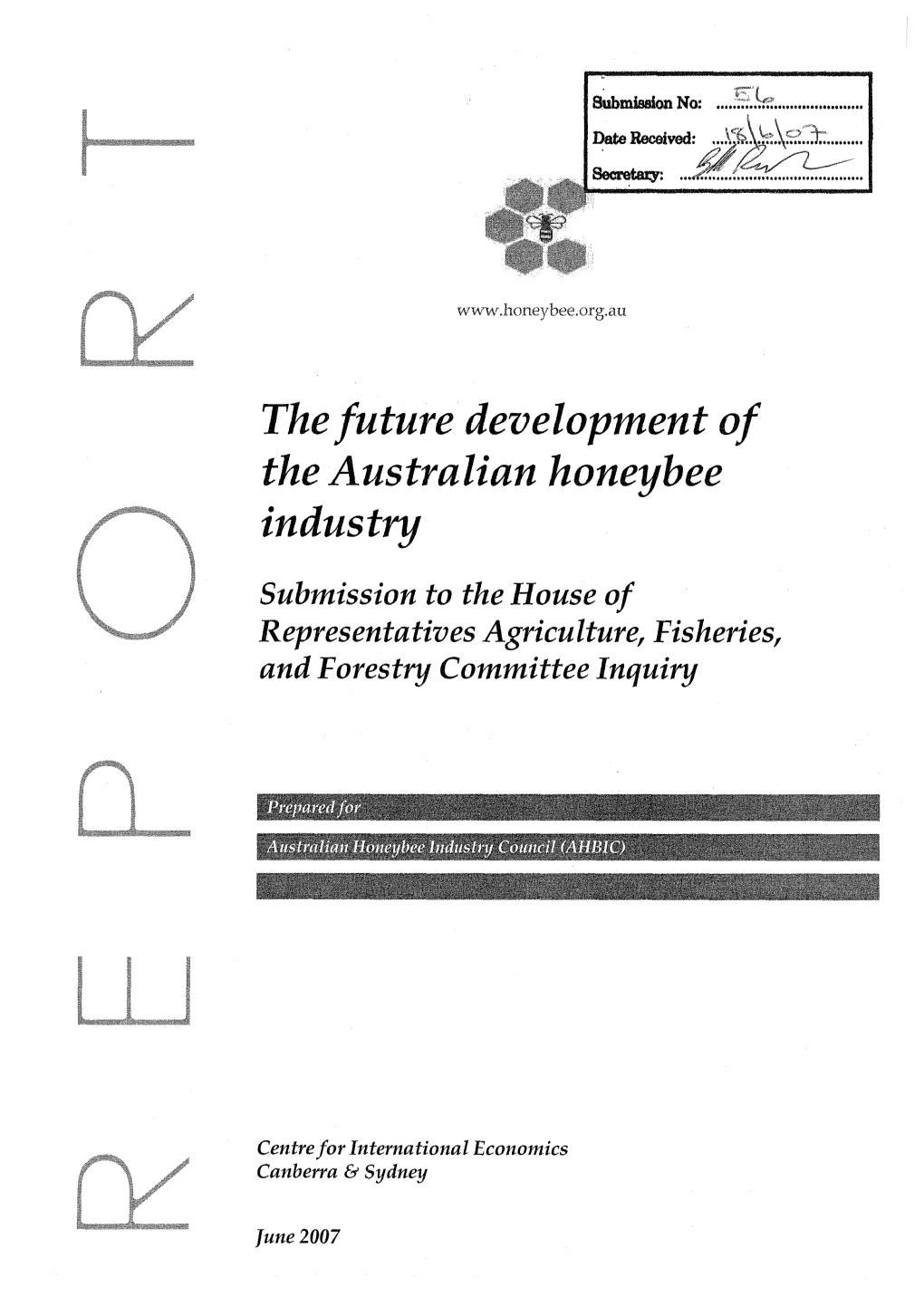 The Future Development of the Australian Honeybee Industry Submission to the House of Representatives Agriculture, Fisheries, and Forestry Committee Inquiry