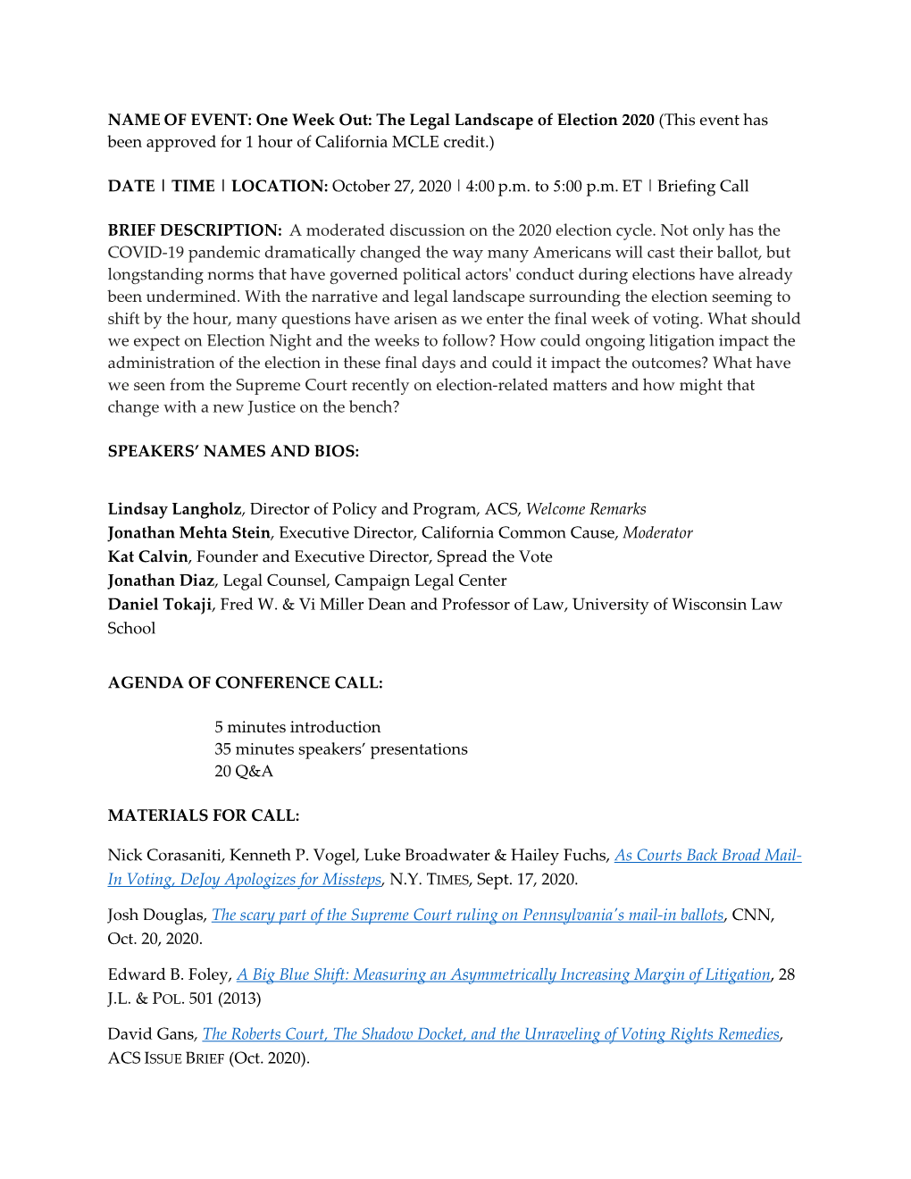 NAME of EVENT: One Week Out: the Legal Landscape of Election 2020 (This Event Has Been Approved for 1 Hour of California MCLE Credit.)