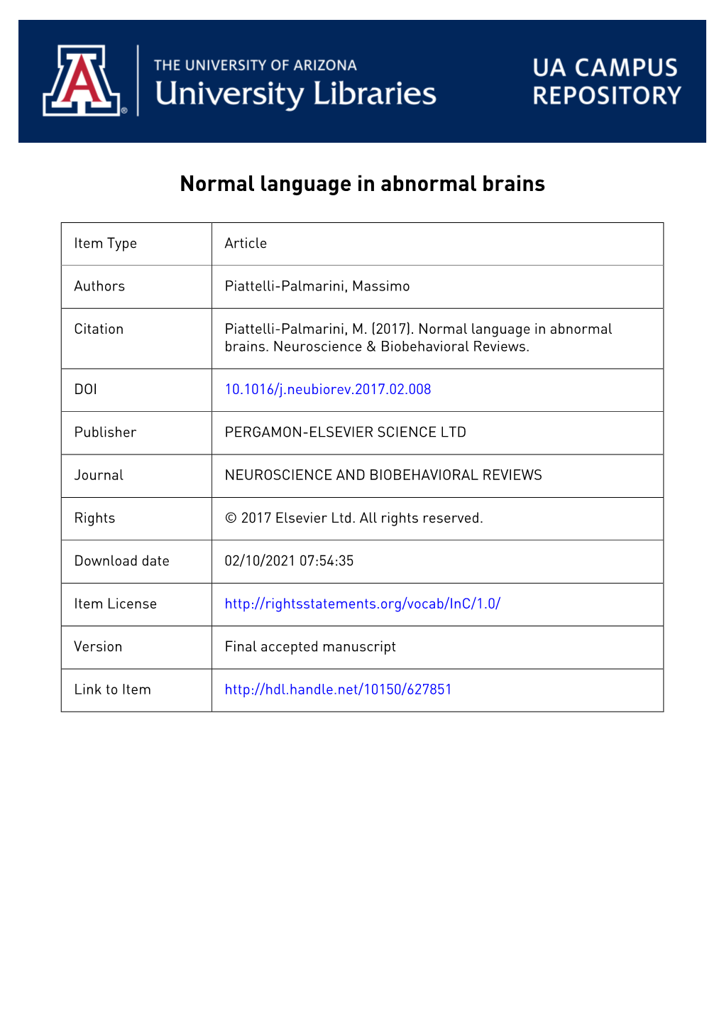 Normal Language in Abnormal Brains1 Massimo Piattelli-Palmarini (Department of Linguistics, University of Arizona)