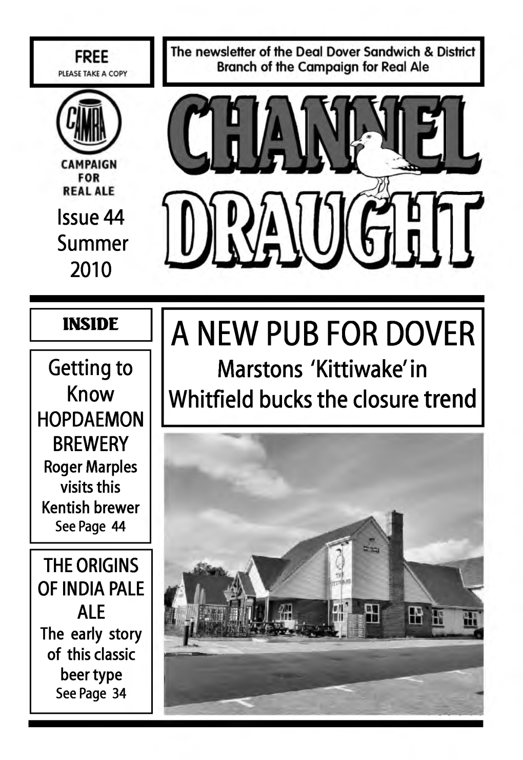 A NEW PUB for DOVER Getting to Marstons 'Kittiwake' in Know Whitfield Bucks the Closure Trend HOPDAEMON BREWERY Roger Marples Visits This Kentish Brewer See Page 44