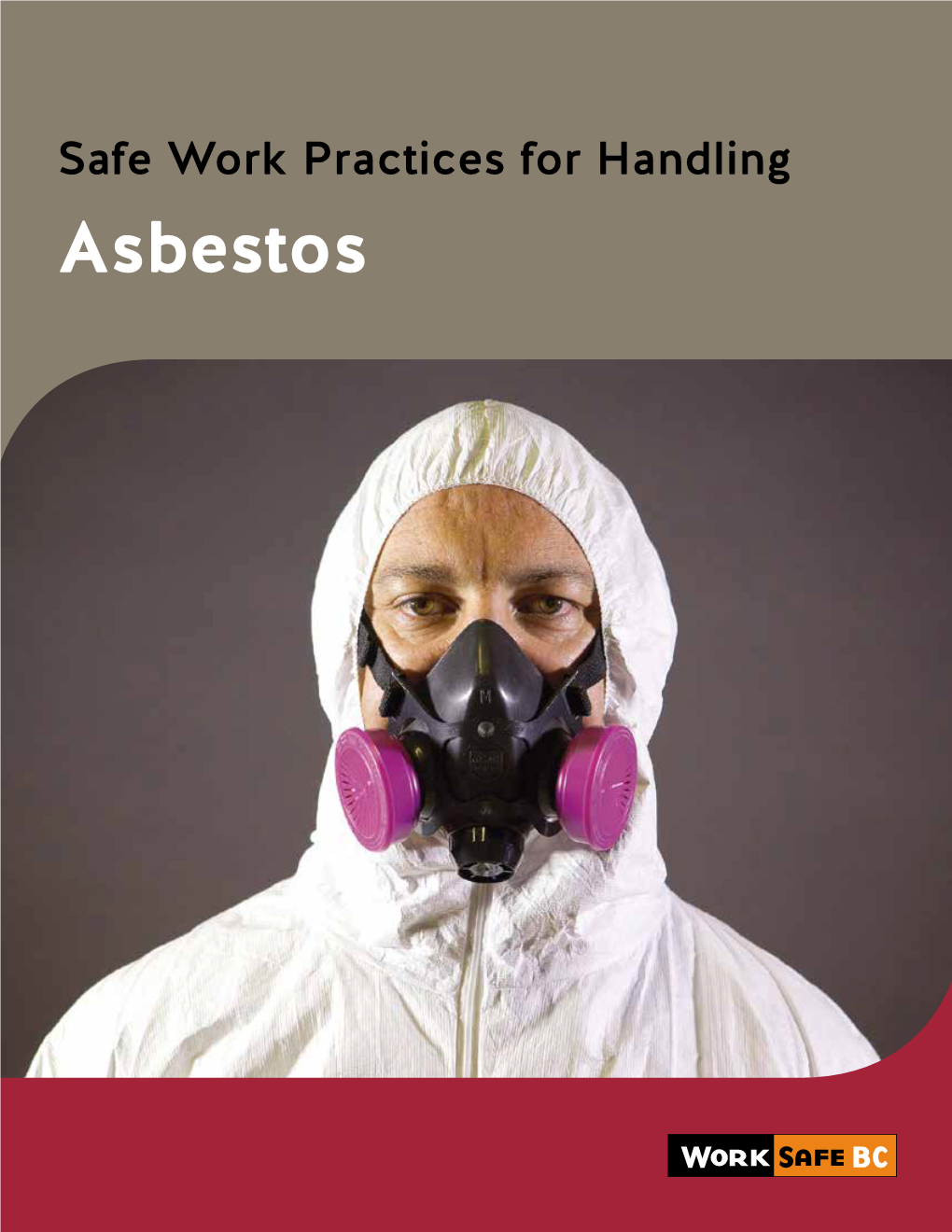 Safe Work Practices for Handling Asbestos About Worksafebc