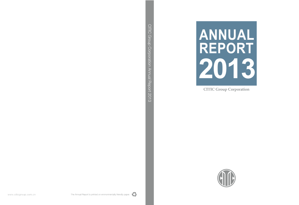 CITIC Group Corporation Annual Report 2013 the Annual Report Is Printed on Environmentally Friendly Paper