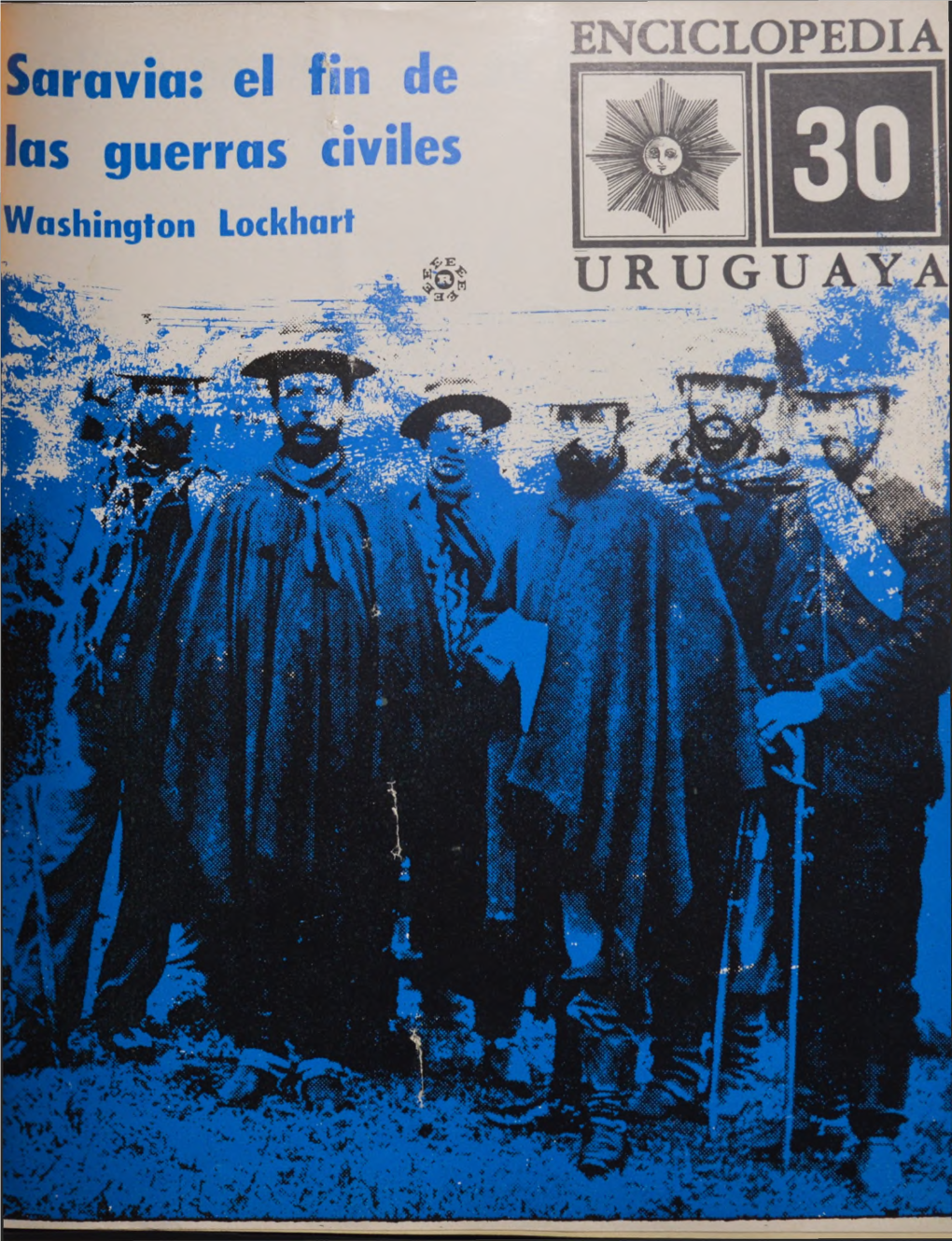 Saravia: El Fin De Las Guerras Civiles -Üdt 30 Washington Lockhart URUGU