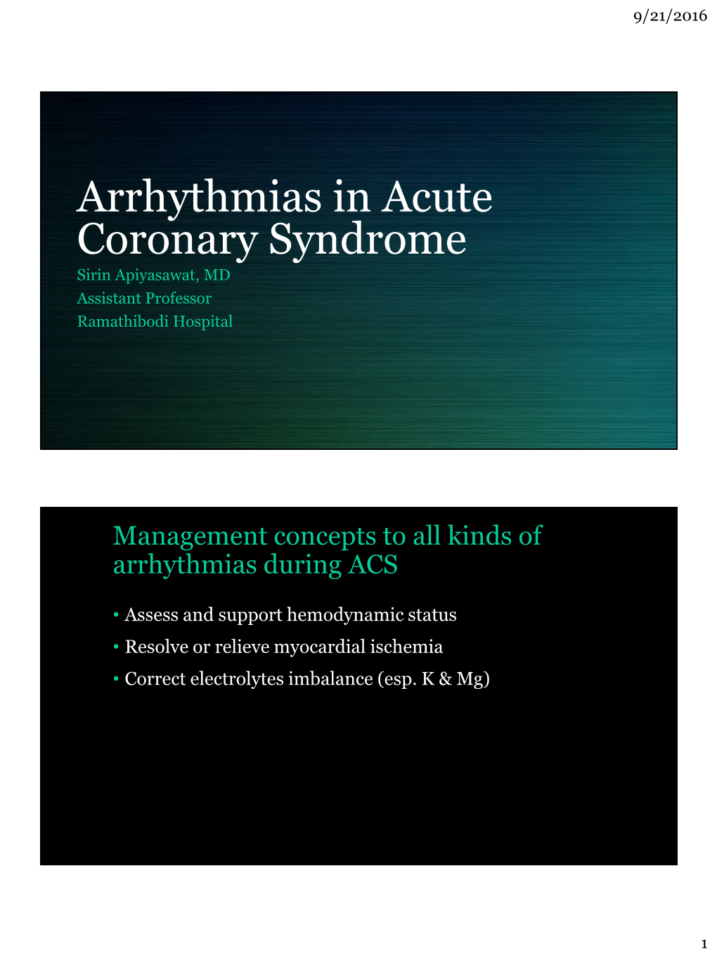 Arrhythmias in Acute Coronary Syndrome Sirin Apiyasawat, MD Assistant Professor Ramathibodi Hospital