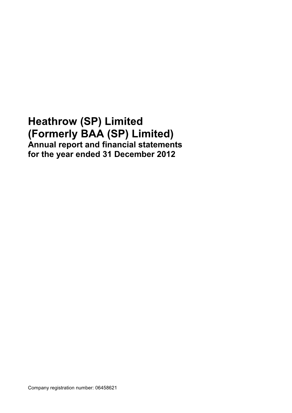 Heathrow (SP) Limited (Formerly BAA (SP) Limited) Annual Report and Financial Statements for the Year Ended 31 December 2012