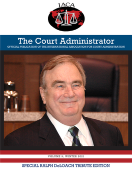 The Court Administrator OFFICIAL PUBLICATION of the INTERNATIONAL ASSOCIATION for COURT ADMINISTRATION