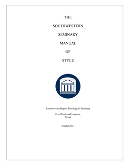 The Southwestern Seminary Manual of Style Is Both a Supplement and Companion to Turabian‘S a Manual for Writers