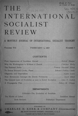 The International Socialist Review DEVOTED to the STUDY and DISCUSSION of the PROBLEMS INCIDENT to the GROWTH of the INTERNATIONAL SOCIALIST MOVEMENT EDITED by A