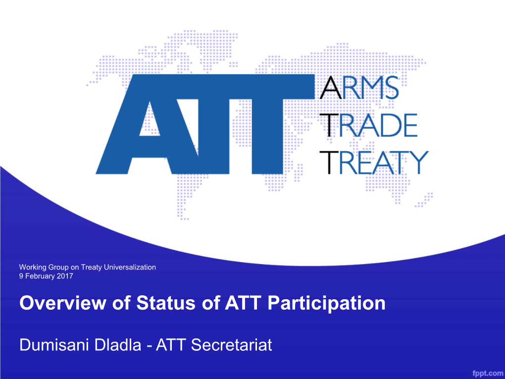 ATT Secretariat: Overview of Status of ATT Participation