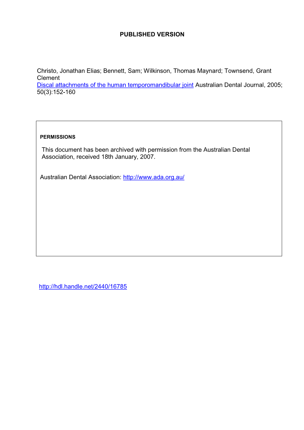 Townsend, Grant Clement Discal Attachments of the Human Temporomandibular Joint Australian Dental Journal, 2005; 50(3):152-160