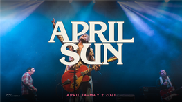 APRIL 14–MAY 2 2021 APRIL SUN 2021 the Inaugural April Sun Festival Saw Nine Outdoor Concerts Presented in a Custom-Built Outdoor Arena in the St Kilda Triangle