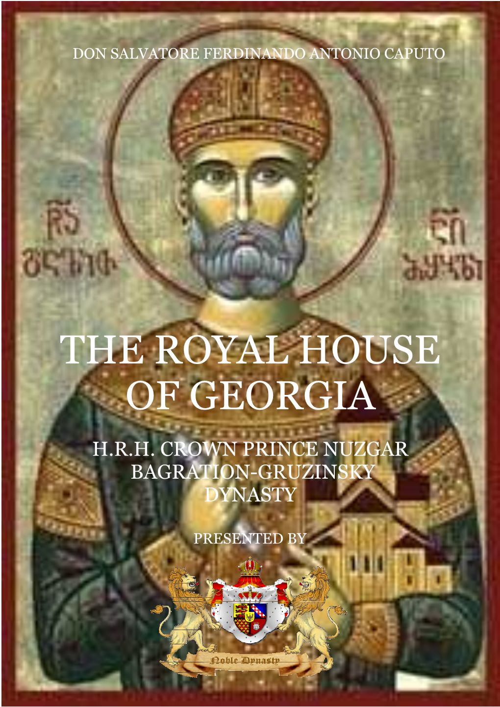 The Royal Hou of Georgia the Royal House of Georgia