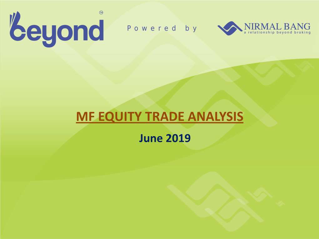 MF EQUITY TRADE ANALYSIS June 2019 a View on Equity MF Category