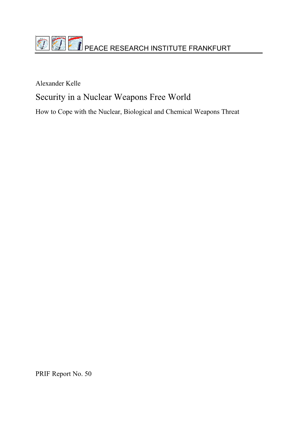 Security in a Nuclear Weapons Free World How to Cope with the Nuclear, Biological and Chemical Weapons Threat