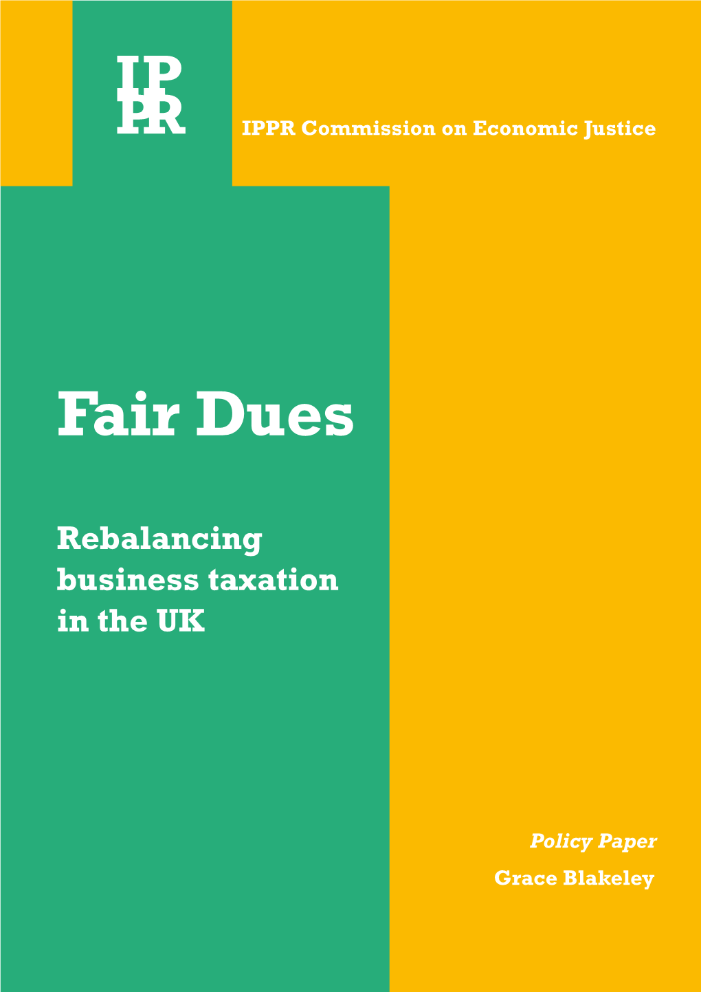 Fair Dues: Rebalancing Business Taxation in the UK, IPPR