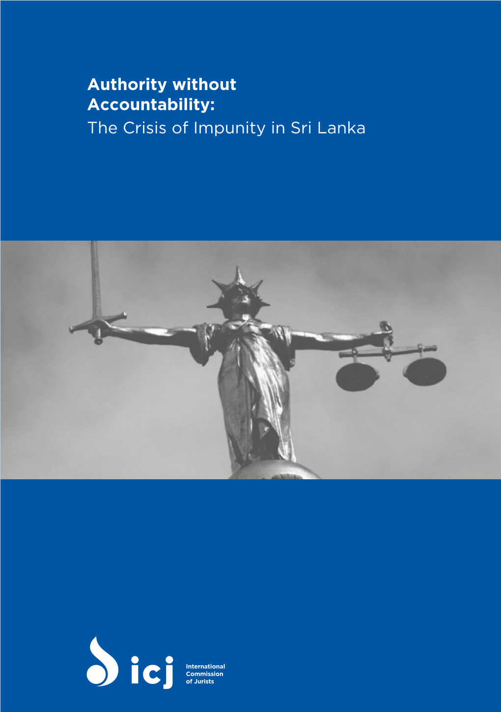 The Crisis of Impunity in Sri Lanka 2 Authority Without Accountability