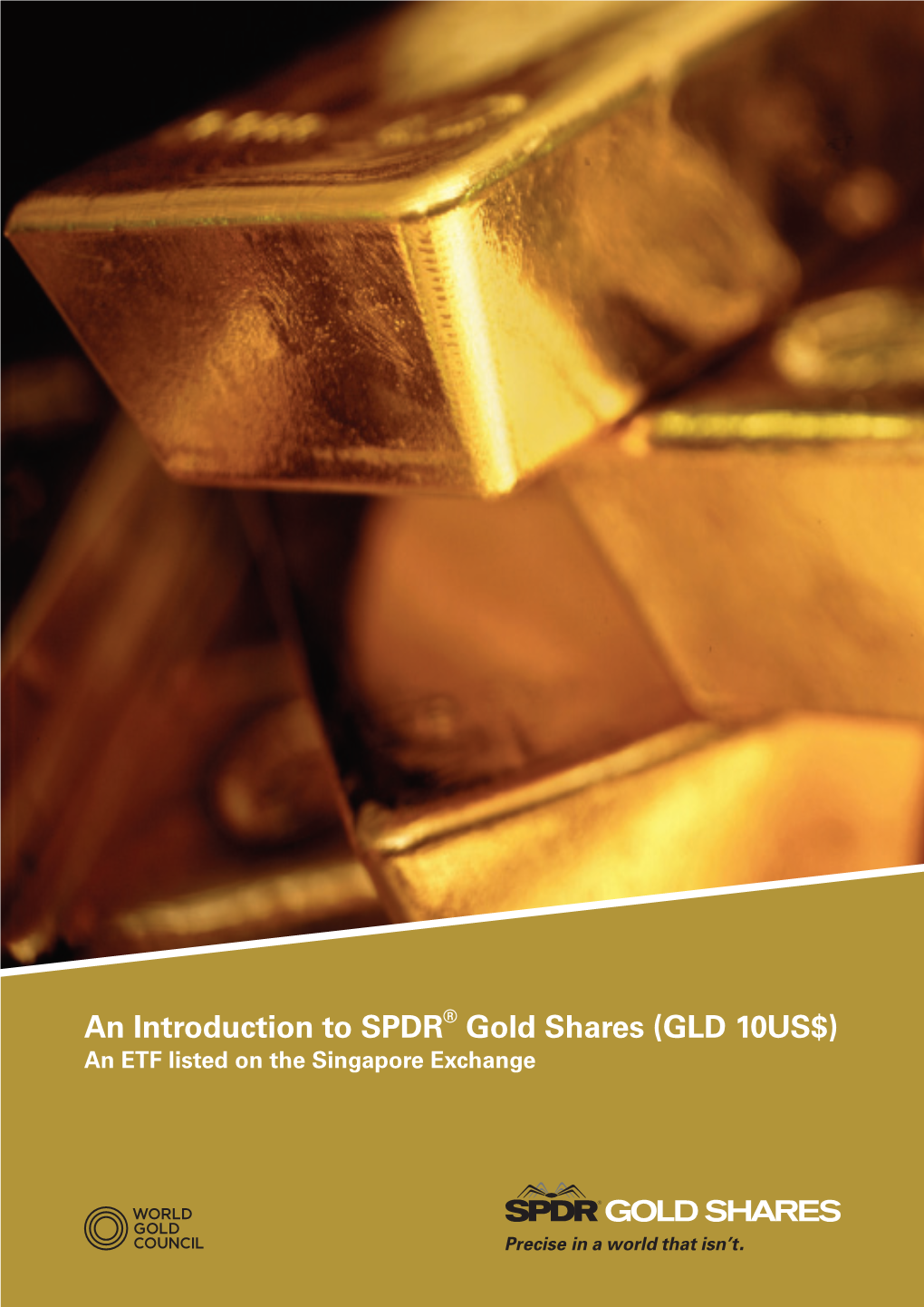 An Introduction to SPDR® Gold Shares (GLD 10US$)