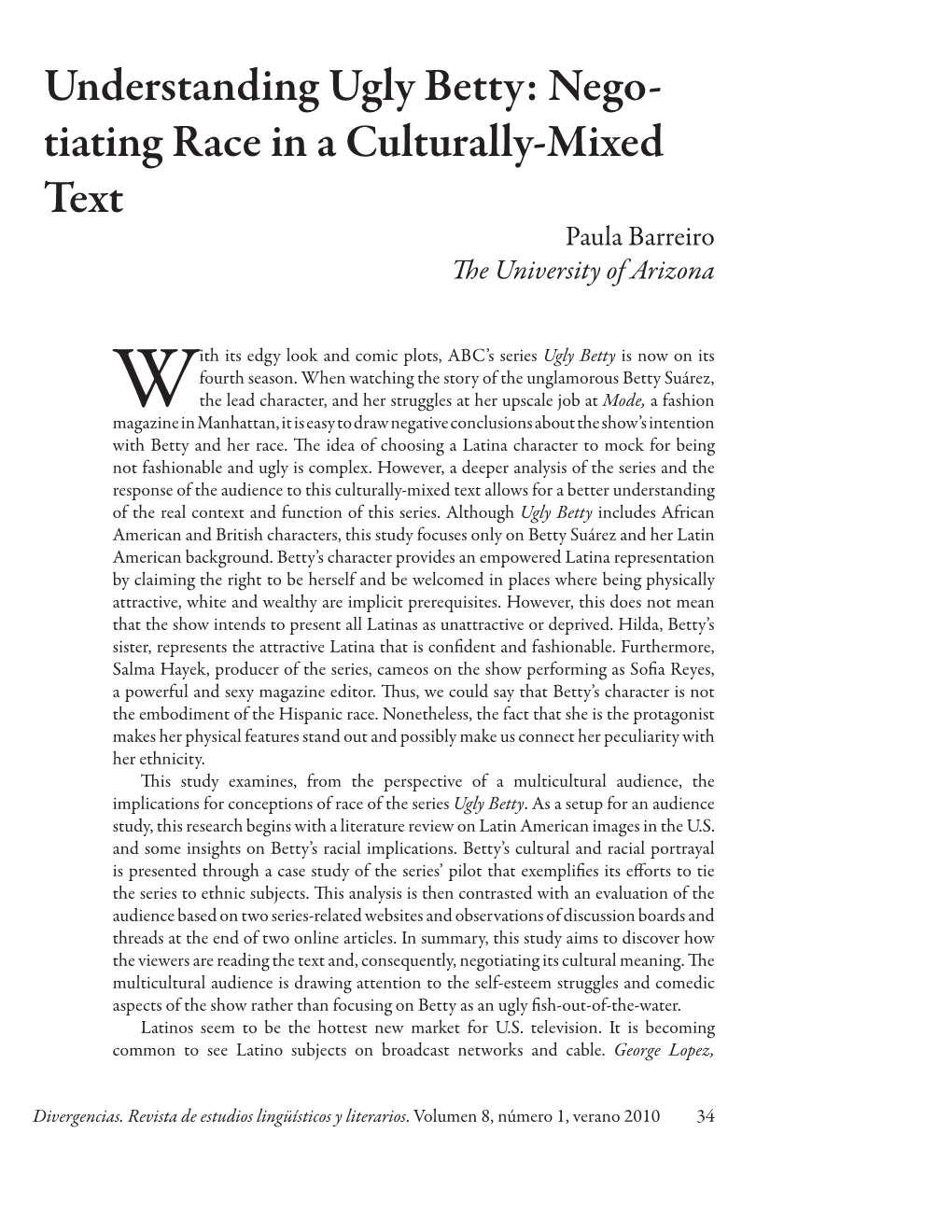 Ugly Betty: Nego- Tiating Race in a Culturally-Mixed Text Paula Barreiro Th E University of Arizona