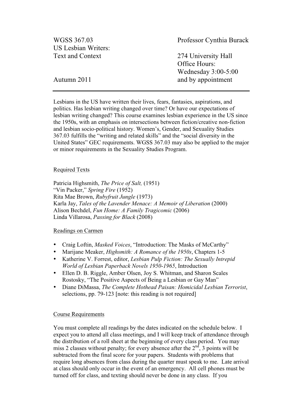 WGSS 367.03 Professor Cynthia Burack US Lesbian Writers: Text and Context 274 University Hall Office Hours: Wednesday 3:00-5:00 Autumn 2011 and by Appointment