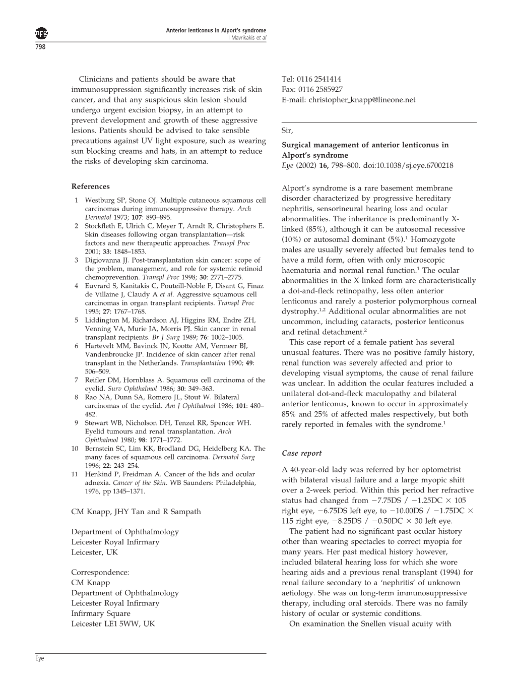 Clinicians and Patients Should Be Aware That Immunosuppression Significantly Increases Risk of Skin Cancer, and That Any Suspici