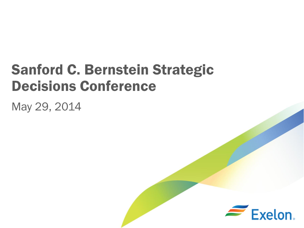 Sanford C. Bernstein Strategic Decisions Conference May 29, 2014 Cautionary Statements Regarding Forward-Looking Information