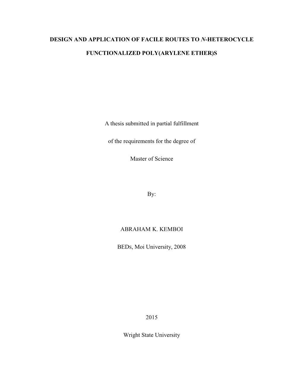 DESIGN and APPLICATION of FACILE ROUTES to N-HETEROCYCLE FUNCTIONALIZED POLY(ARYLENE ETHER)S a Thesis Submitted in Partial Fulfi