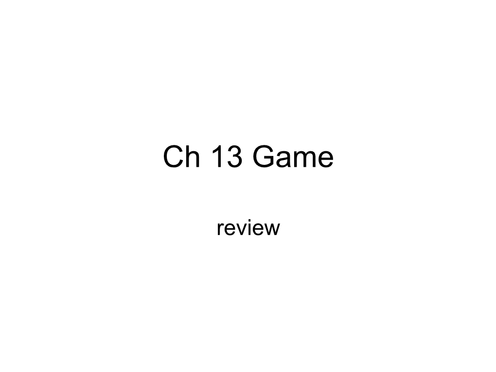 Ch 13 and 14 Game
