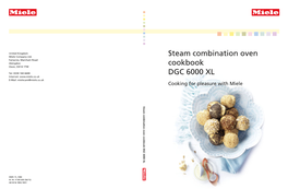 0330 160 6600 Internet: E-Mail: Mielecare@Miele.Co.Uk Steam Combination Oven Cookbook DGC 6000 XL