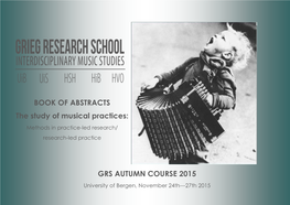 BOOK of ABSTRACTS the Study of Musical Practices: GRS AUTUMN