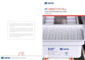 DIRECT-TO-FILL DIRECT-TO-FILL D2F Direct to Fill STERILIZED PACKAGING SOLUTIONS Nests and Tubs Are First Cleaned with Ionized Air to Minimize Particle Load