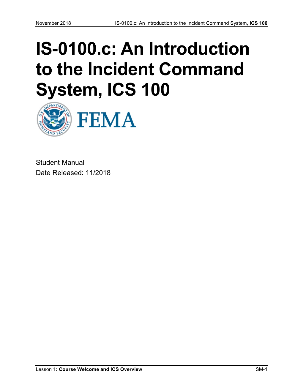 IS-0100.C: an Introduction to the Incident Command System, ICS 100 IS-0100.C: an Introduction to the Incident Command System, ICS 100