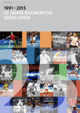 2015 25 Jahre Badminton Swiss Open Jubiläumsbroschüre | 25 Jahre Badminton Swiss Open 3